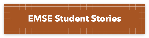 EMSE Student Stories